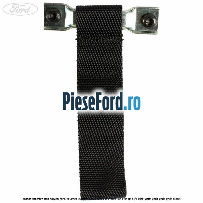 Maner interior usa hayon Ford Tourneo Custom 2014-2018 2.0 EcoBlue 170 cp Maner interior usa hayon Ford Tourneo Custom 2014-2018 2.0 EcoBlue 170 cp BLFA, BLFB, YNF6, YNFA, YNFB, YNFS diesel