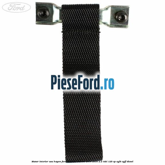 Maner interior usa hayon Ford Tourneo Custom 2014-2018 2.2 TDCi 125 cp Maner interior usa hayon Ford Tourneo Custom 2014-2018 2.2 TDCi 125 cp CYF4, CYFF diesel