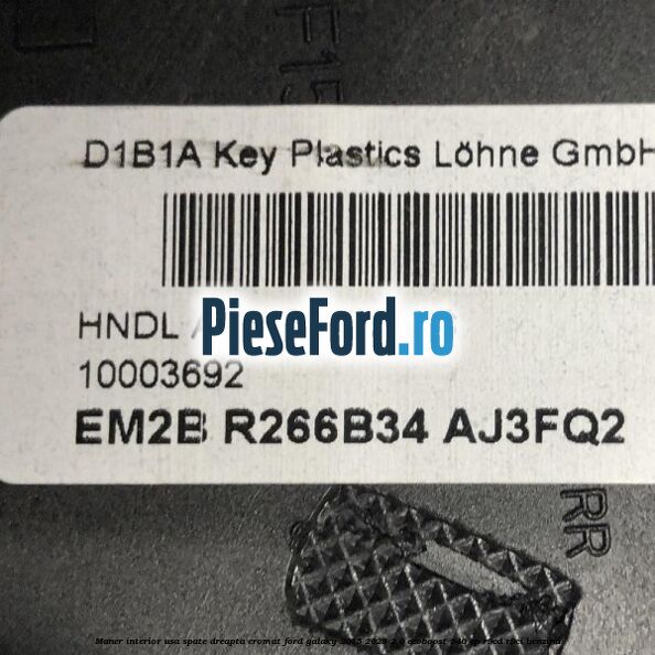 Maner interior usa spate dreapta cromat Ford Galaxy 2015-2023 2.0 EcoBoost 240 cp R9CD, R9CI benzina