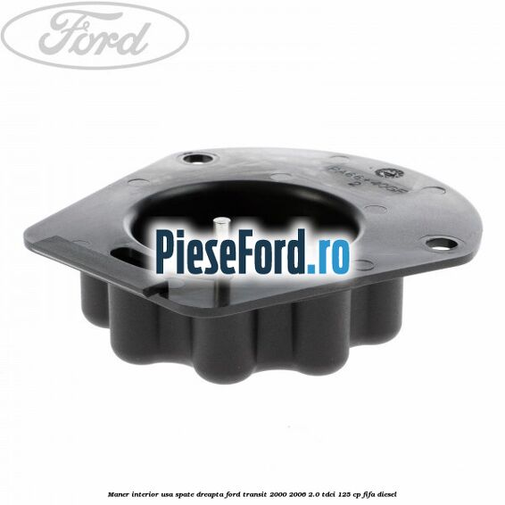 Maner interior usa spate dreapta Ford Transit 2000-2006 2.0 TDCi 125 cp FIFA diesel