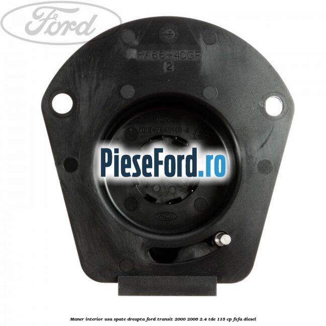 Maner interior usa spate dreapta Ford Transit 2000-2006 2.4 TDE 115 cp FXFA diesel