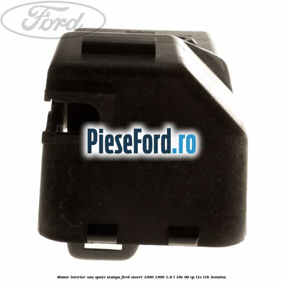 Maner interior usa spate stanga Ford Escort 1990-1995 1.6 i 16V 90 cp L1E, L1K benzina