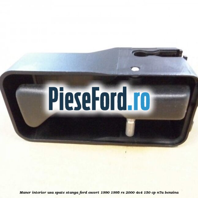 Maner interior usa spate stanga Ford Escort 1990-1995 RS 2000 4x4 150 cp N7A benzina
