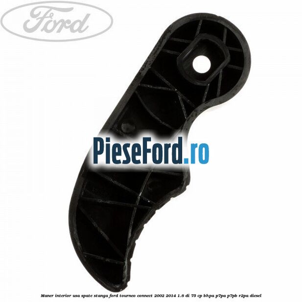Maner interior usa spate stanga Ford Tourneo Connect 2002-2014 1.8 Di 75 cp BHPA, P7PA, P7PB, R2PA diesel