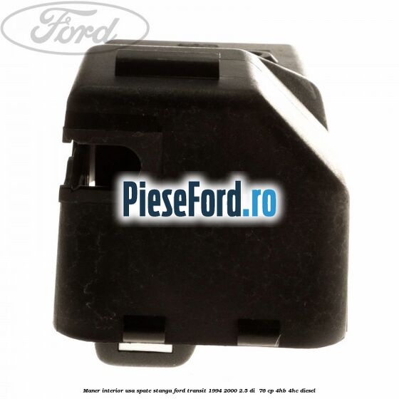 Maner interior usa spate stanga Ford Transit 1994-2000 2.5 DI  76 cp 4HB, 4HC diesel