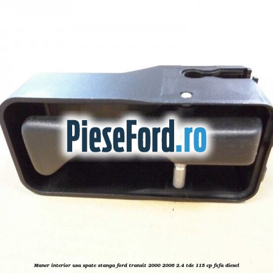 Maner interior usa spate stanga Ford Transit 2000-2006 2.4 TDE 115 cp FXFA diesel