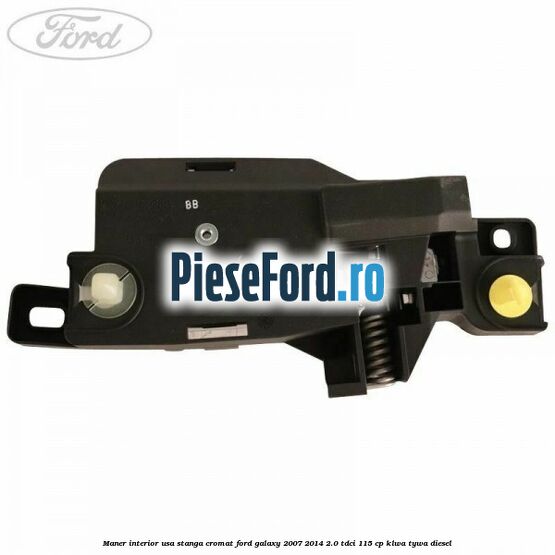 Maner interior usa stanga cromat Ford Galaxy 2007-2014 2.0 TDCi 115 cp KLWA, TYWA diesel