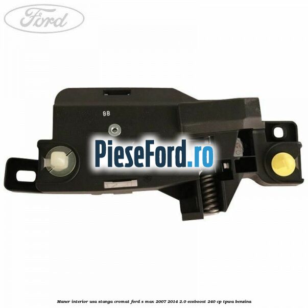 Maner interior usa stanga cromat Ford S-Max 2007-2014 2.0 EcoBoost 240 cp TPWA benzina
