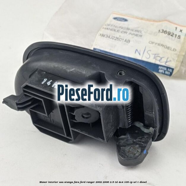 Maner interior usa stanga fata Ford Ranger 2002-2006 2.5 TD 4x4 109 cp WL-T diesel