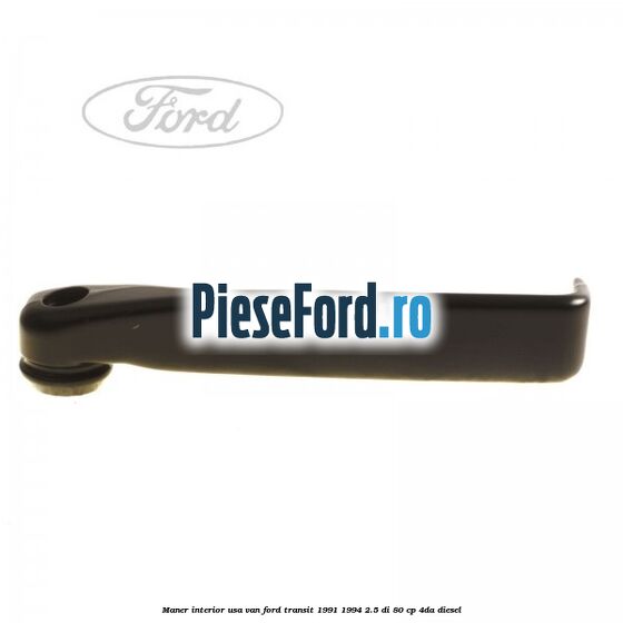 Maner interior usa VAN Ford Transit 1991-1994 2.5 DI 80 cp 4DA diesel