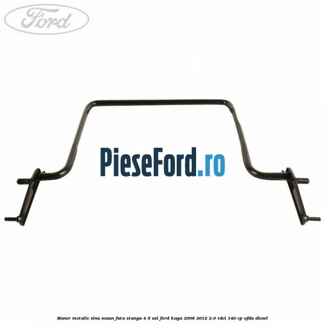 Maner metalic sina scaun fata stanga 4/5 usi Ford Kuga 2008-2012 2.0 TDCI 140 cp UFDA diesel