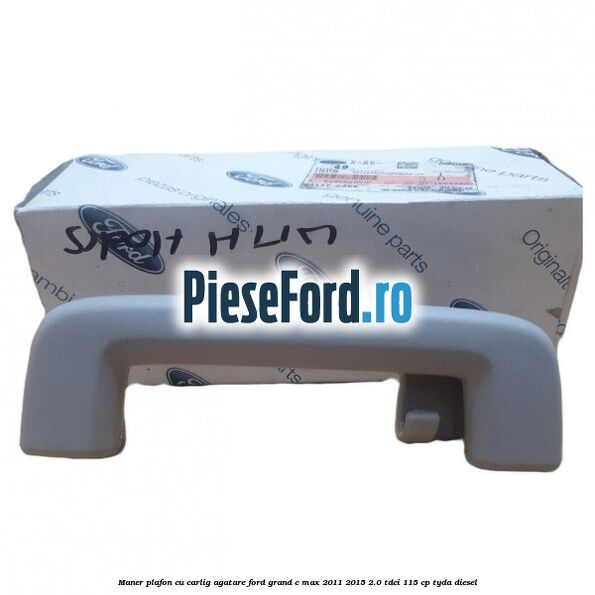 Maner plafon cu carlig agatare Ford Grand C-Max 2011-2015 2.0 TDCi 115 cp TYDA diesel