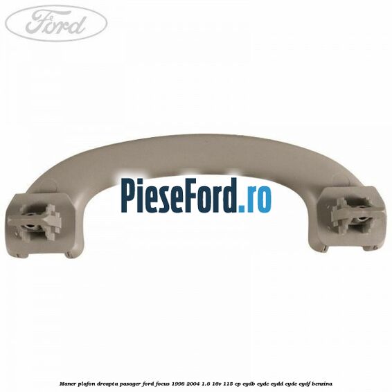Maner plafon dreapta pasager Ford Focus 1998-2004 1.8 16V 115 cp EYDB, EYDC, EYDD, EYDE, EYDF benzina