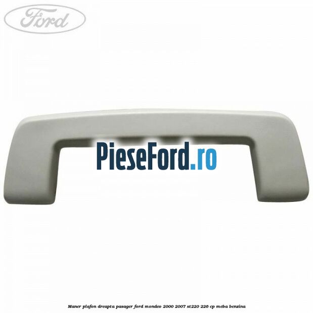 Maner plafon dreapta pasager Ford Mondeo 2000-2007 ST220 226 cp MEBA benzina