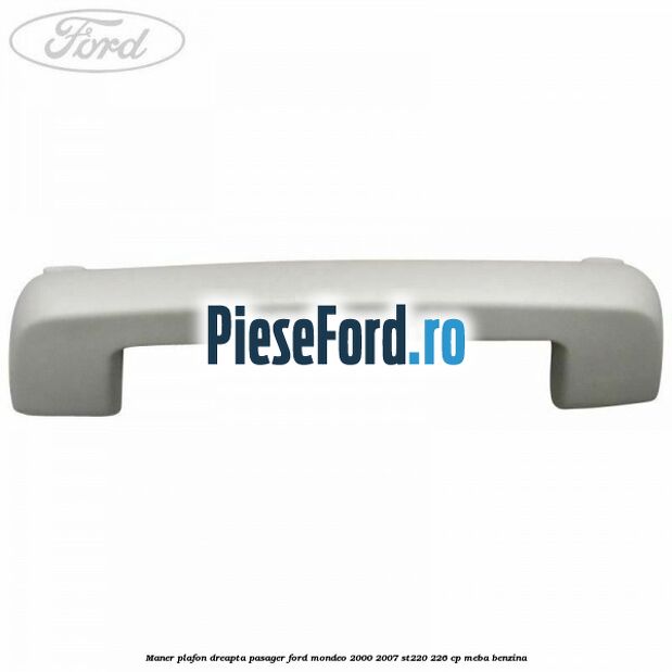 Maner plafon dreapta pasager Ford Mondeo 2000-2007 ST220 226 cp MEBA benzina