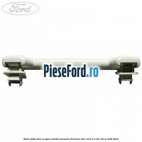 Maner plafon fata cu suport prindere parasolar Ford Focus 2011-2014 2.0 TDCi 136 cp UKDB diesel