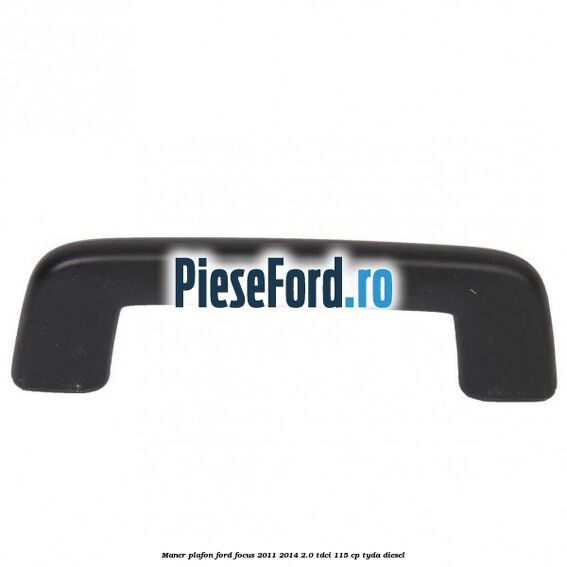 Maner plafon Ford Focus 2011-2014 2.0 TDCi 115 cp TYDA diesel
