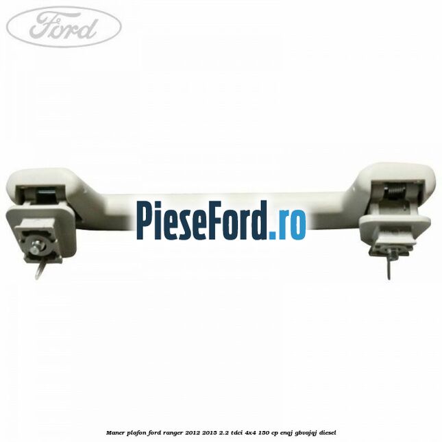 Maner plafon Ford Ranger 2012-2015 2.2 TDCi 4x4 150 cp ENQJ, GBVAJQJ diesel