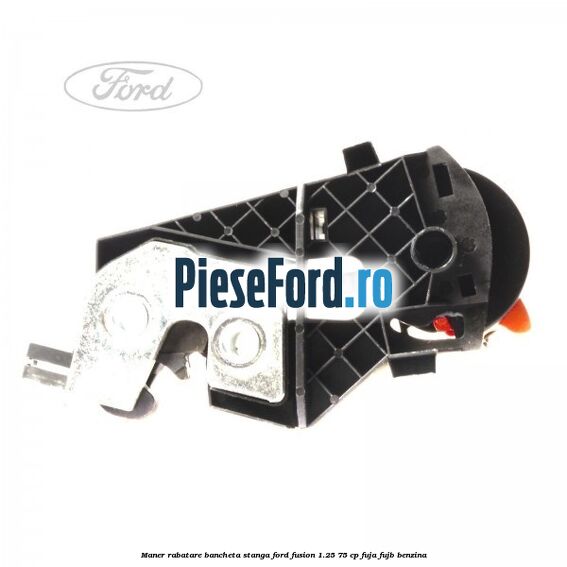 Maner rabatare bancheta stanga Ford Fusion 1.25 75 cp FUJA, FUJB benzina