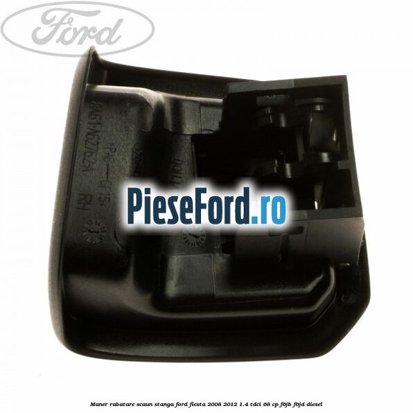 Maner rabatare scaun stanga Ford Fiesta 2008-2012 1.4 TDCi 68 cp F6JB, F6JD diesel