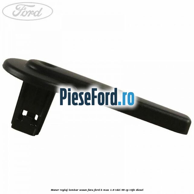 Maner reglaj lombar scaun fata Ford B-Max 1.6 TDCi 95 cp Maner reglaj lombar scaun fata Ford B-Max 1.6 TDCi 95 cp T3JB diesel