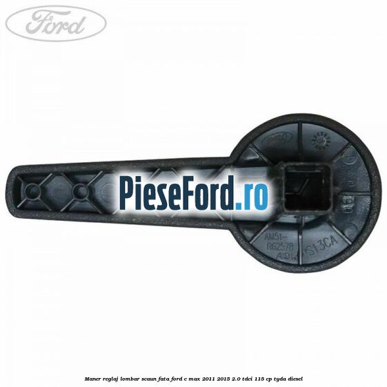 Maner reglaj lombar scaun fata Ford C-Max 2011-2015 2.0 TDCi 115 cp TYDA diesel