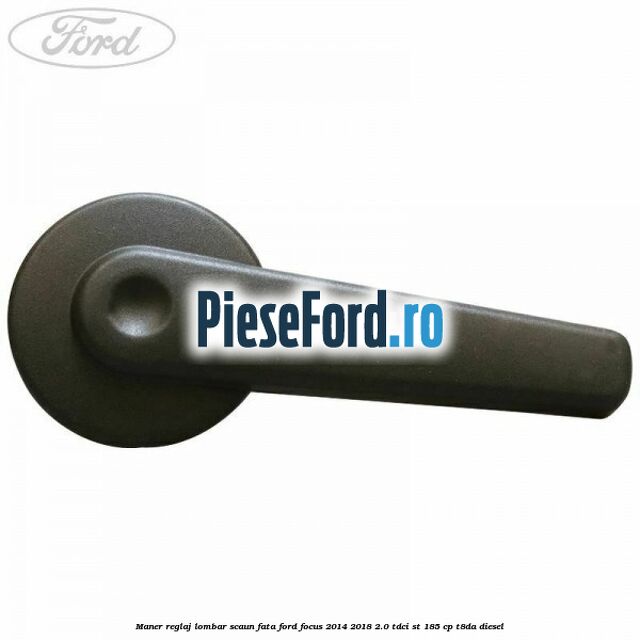 Maner reglaj lombar scaun fata Ford Focus 2014-2018 2.0 TDCi ST 185 cp T8DA diesel