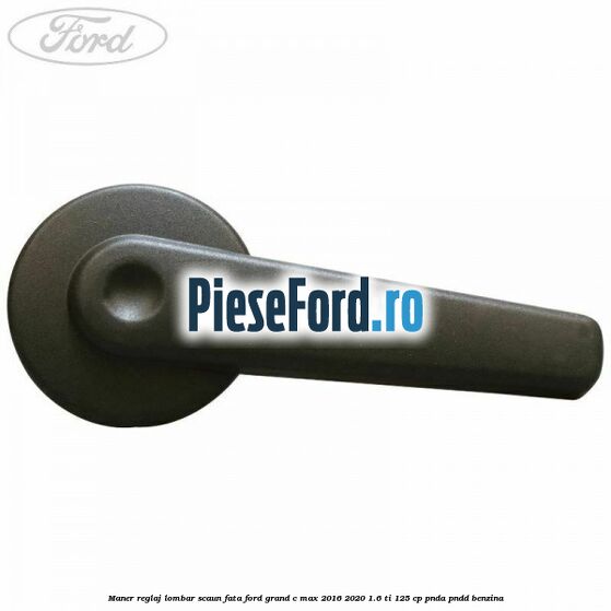Maner reglaj lombar scaun fata Ford Grand C-Max 2016-2020 1.6 Ti 125 cp PNDA, PNDD benzina