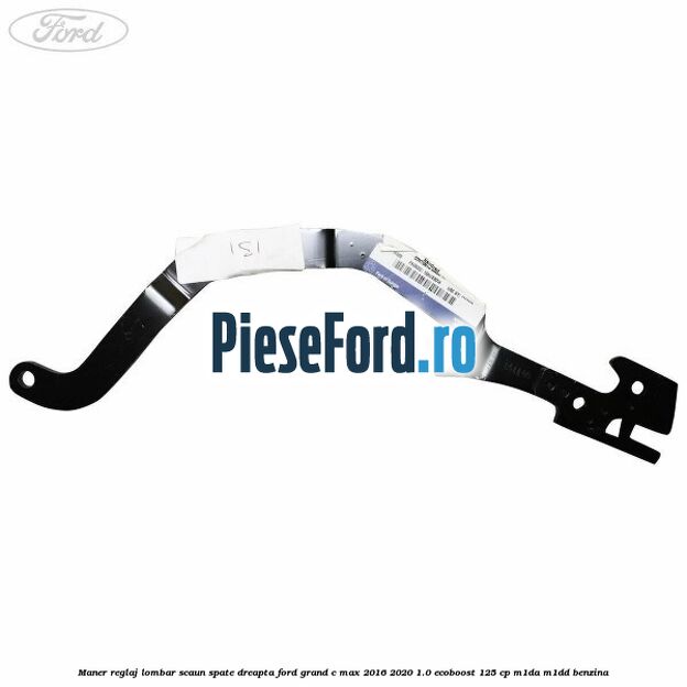 Maner reglaj lombar scaun spate dreapta Ford Grand C-Max 2016-2020 1.0 EcoBoost 125 cp M1DA, M1DD benzina