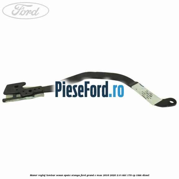 Maner reglaj lombar scaun spate stanga Ford Grand C-Max 2016-2020 2.0 TDCi 170 cp T8DE diesel