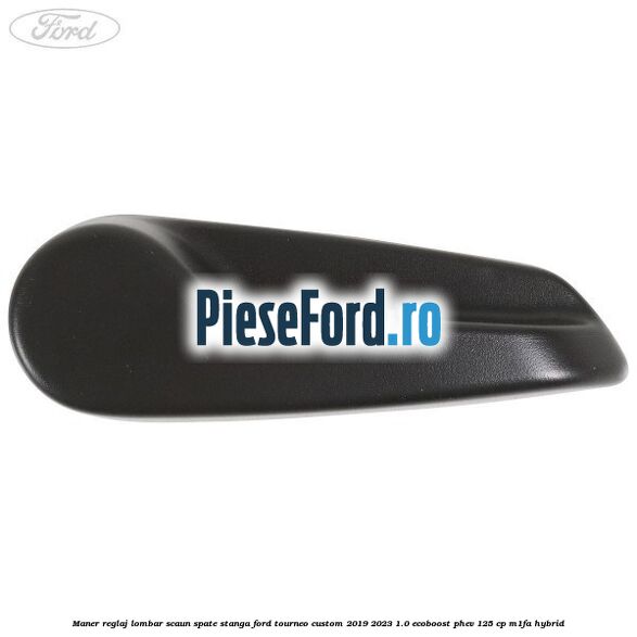 Maner reglaj lombar scaun spate stanga Ford Tourneo Custom 2019-2023 1.0 EcoBoost PHEV 125 cp M1FA Hybrid