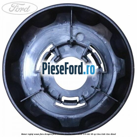 Maner reglaj scaun fata dreapta Ford Tourneo Courier 2014-2018 1.6 TDCi 95 cp T3CA, T3CB, T3CC diesel