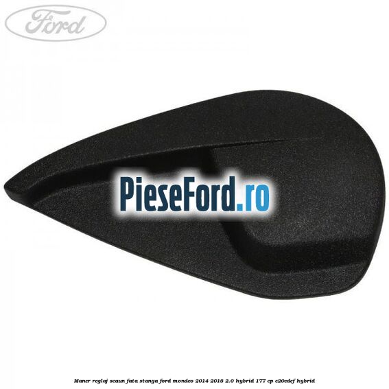 Maner reglaj scaun fata stanga Ford Mondeo 2014-2018 2.0 Hybrid 177 cp C20EDEF hybrid