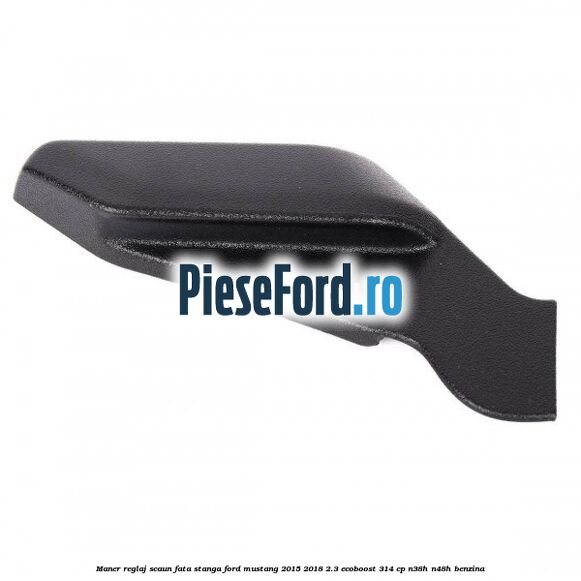 Maner reglaj scaun fata stanga Ford Mustang 2015-2018 2.3 EcoBoost 314 cp N38H, N48H benzina