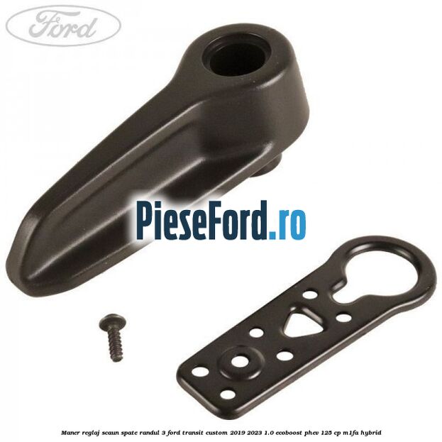 Maner reglaj scaun spate randul 3 Ford Transit Custom 2019-2023 1.0 EcoBoost PHEV 125 cp M1FA Hybrid