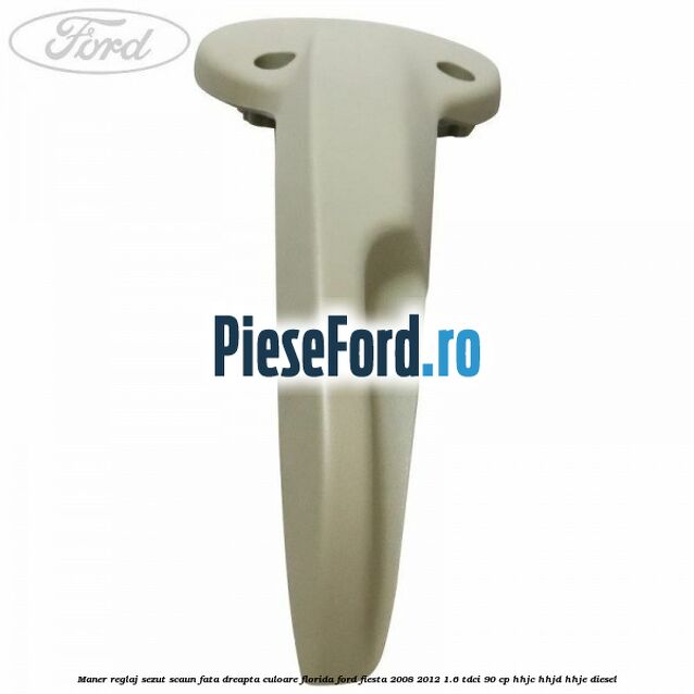 Maner reglaj sezut scaun fata dreapta culoare florida Ford Fiesta 2008-2012 1.6 TDCi 90 cp HHJC, HHJD, HHJE diesel