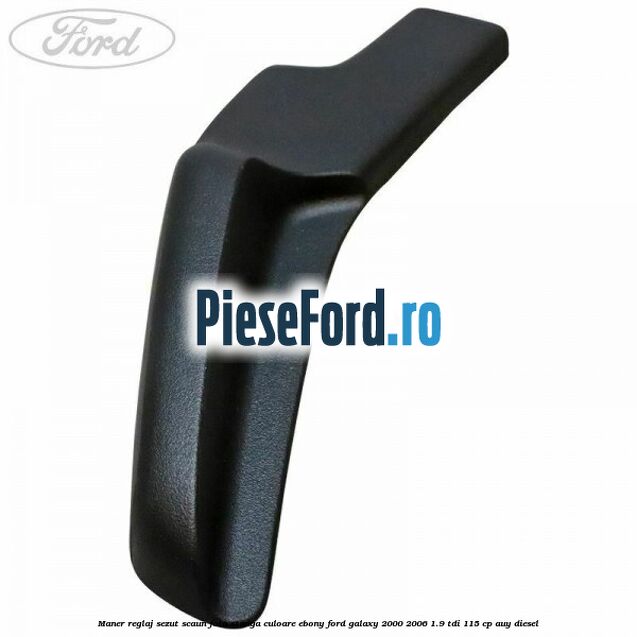 Maner reglaj sezut scaun fata stanga culoare ebony Ford Galaxy 2000-2006 1.9 TDI 115 cp AUY diesel