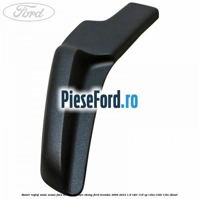 Maner reglaj sezut scaun fata stanga culoare ebony Ford Mondeo 2008-2014 1.6 TDCi 115 cp T1BA, T1BB, T1BC diesel