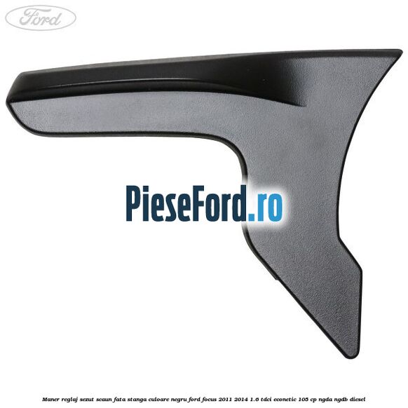 Maner reglaj sezut scaun fata stanga culoare negru Ford Focus 2011-2014 1.6 TDCi ECOnetic 105 cp NGDA, NGDB diesel