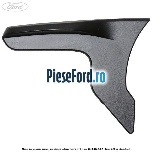 Maner reglaj sezut scaun fata stanga culoare negru Ford Focus 2014-2018 2.0 TDCi ST 185 cp T8DA diesel