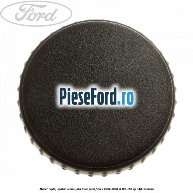 Maner reglaj spatar scaun fata 3 usi Ford Fiesta 2002-2005 ST150 150 cp N4JB benzina