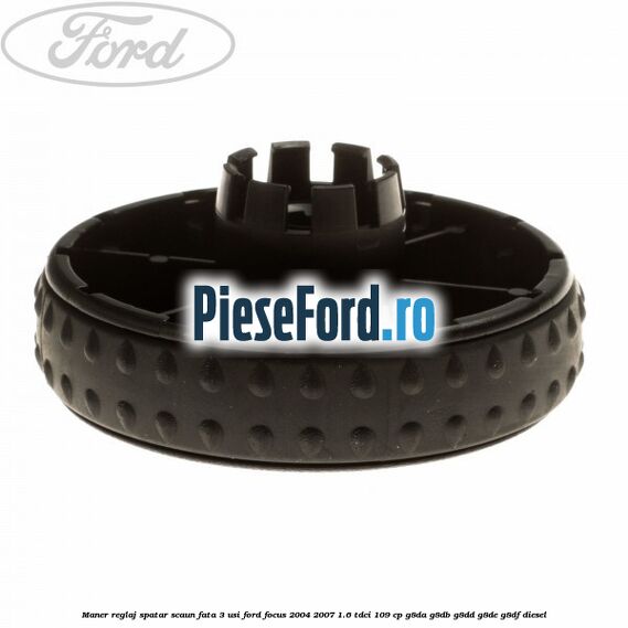 Maner reglaj spatar scaun fata 3 usi Ford Focus 2004-2007 1.6 TDCi 109 cp G8DA, G8DB, G8DD, G8DE, G8DF diesel