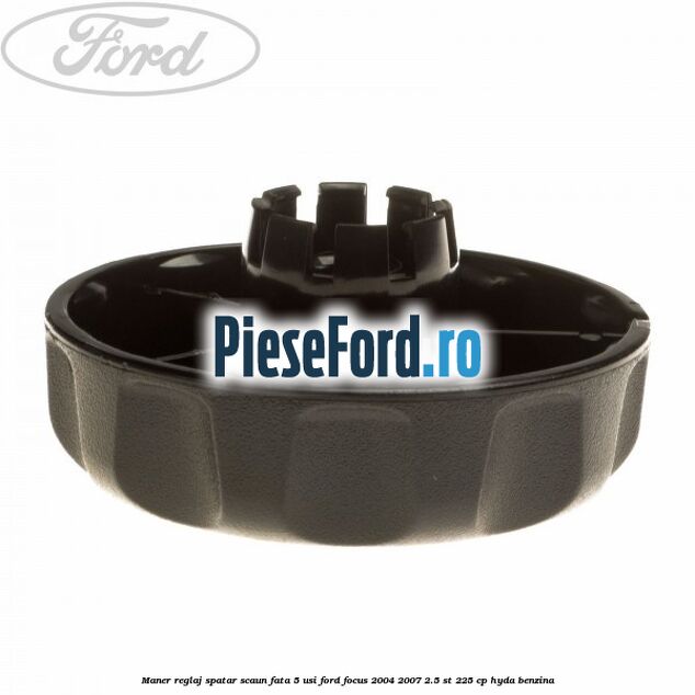 Maner reglaj spatar scaun fata 5 usi Ford Focus 2004-2007 2.5 ST 225 cp HYDA benzina