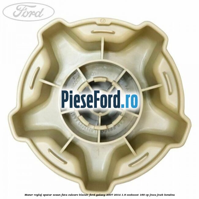 Maner reglaj spatar scaun fata culoare biscuit Ford Galaxy 2007-2014 1.6 EcoBoost 160 cp JTWA, JTWB benzina