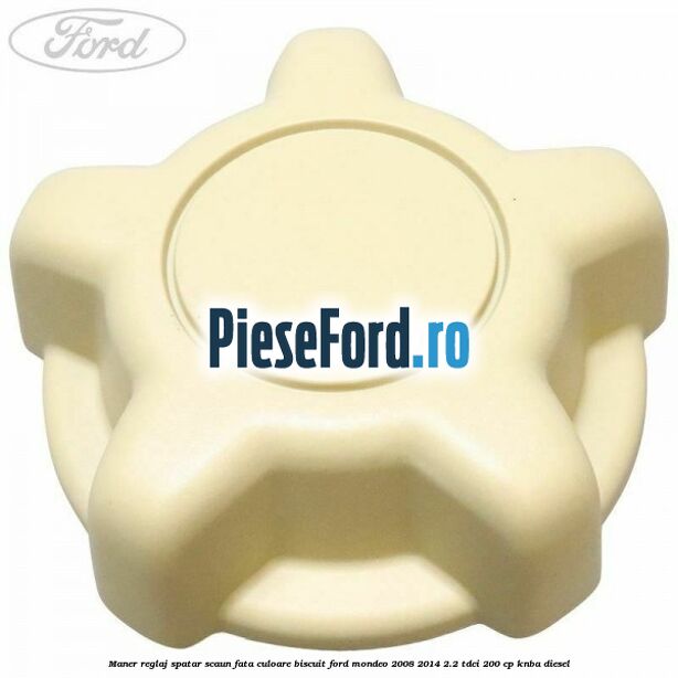 Maner reglaj spatar scaun fata culoare biscuit Ford Mondeo 2008-2014 2.2 TDCi 200 cp KNBA diesel