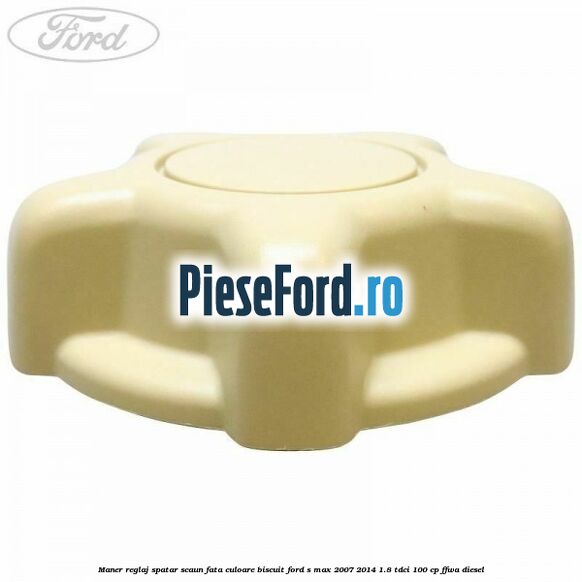 Maner reglaj spatar scaun fata culoare biscuit Ford S-Max 2007-2014 1.8 TDCi 100 cp FFWA diesel