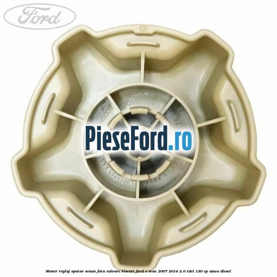 Maner reglaj spatar scaun fata culoare biscuit Ford S-Max 2007-2014 2.0 TDCi 130 cp AZWA diesel