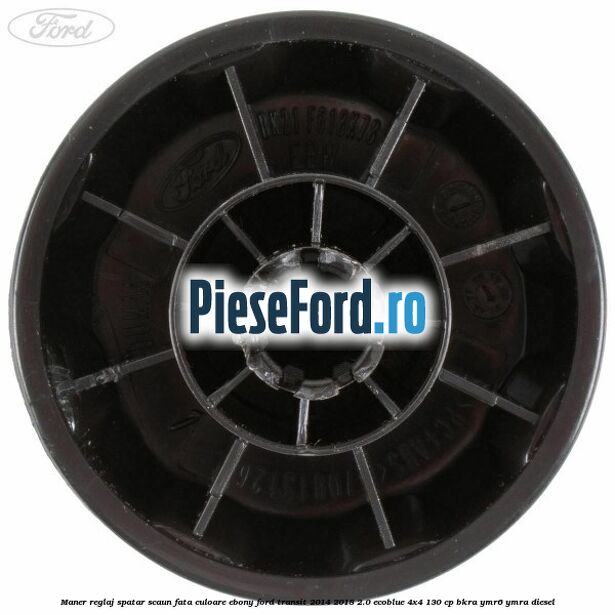 Maner reglaj spatar scaun fata culoare ebony Ford Transit 2014-2018 2.0 EcoBlue 4x4 130 cp Maner reglaj spatar scaun fata culoare ebony Ford Transit 2014-2018 2.0 EcoBlue 4x4 130 cp BKRA, YMR6, YMRA diesel