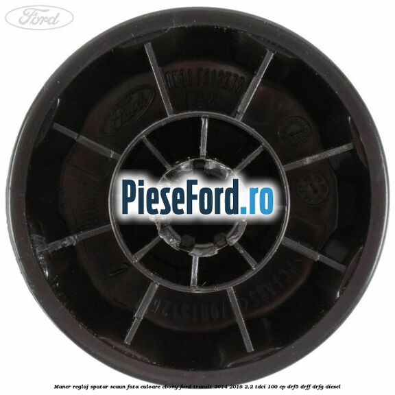 Maner reglaj spatar scaun fata culoare ebony Ford Transit 2014-2018 2.2 TDCi 100 cp DRF5, DRFF, DRFG diesel