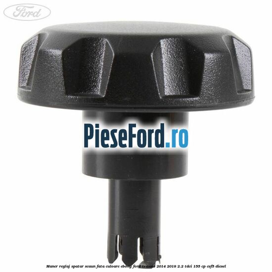 Maner reglaj spatar scaun fata culoare ebony Ford Transit 2014-2018 2.2 TDCi 155 cp CVF5 diesel